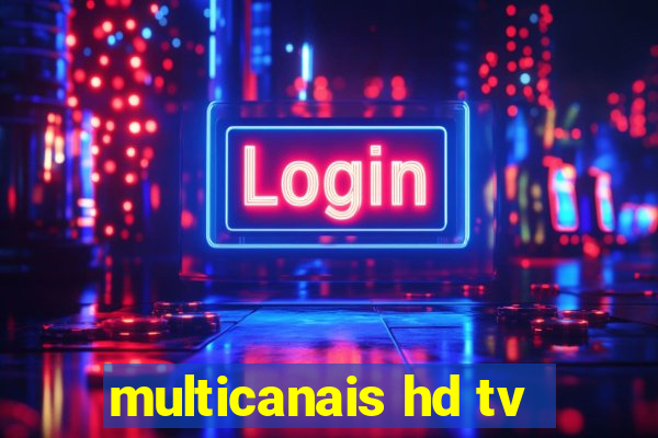 multicanais hd tv